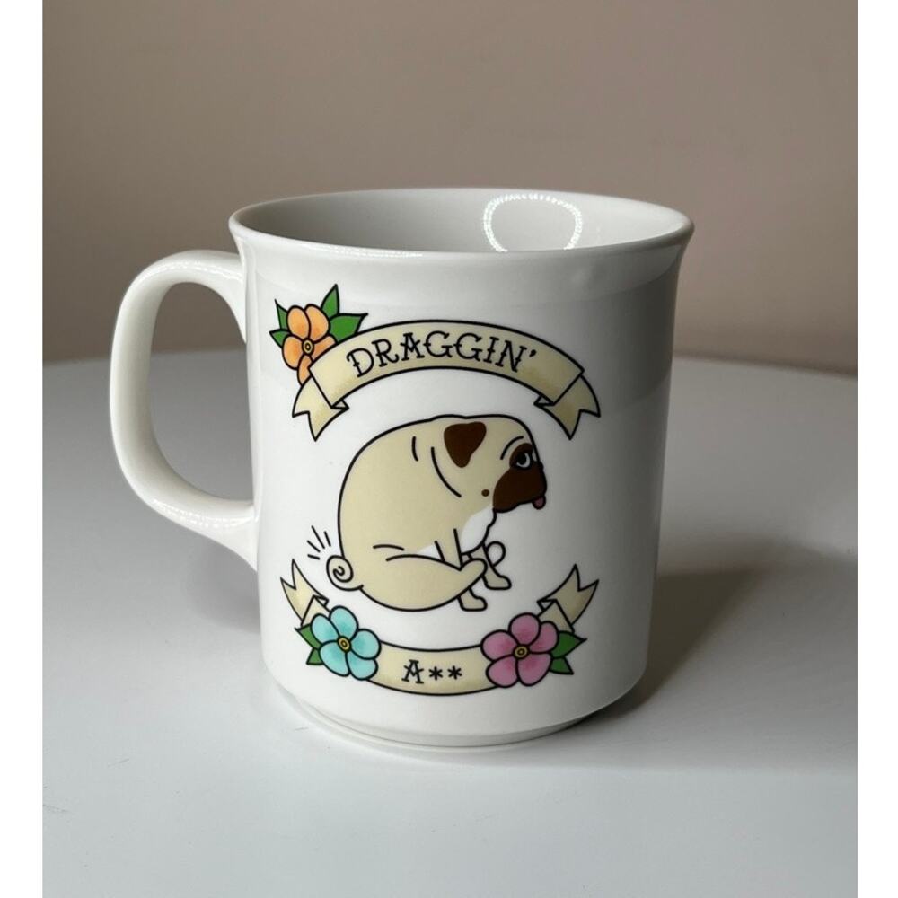 Genuine Fred SAY ANYTHING Mug Draggin' Ass Pug Dog 16oz Ceramic Coffee Cup 2004
